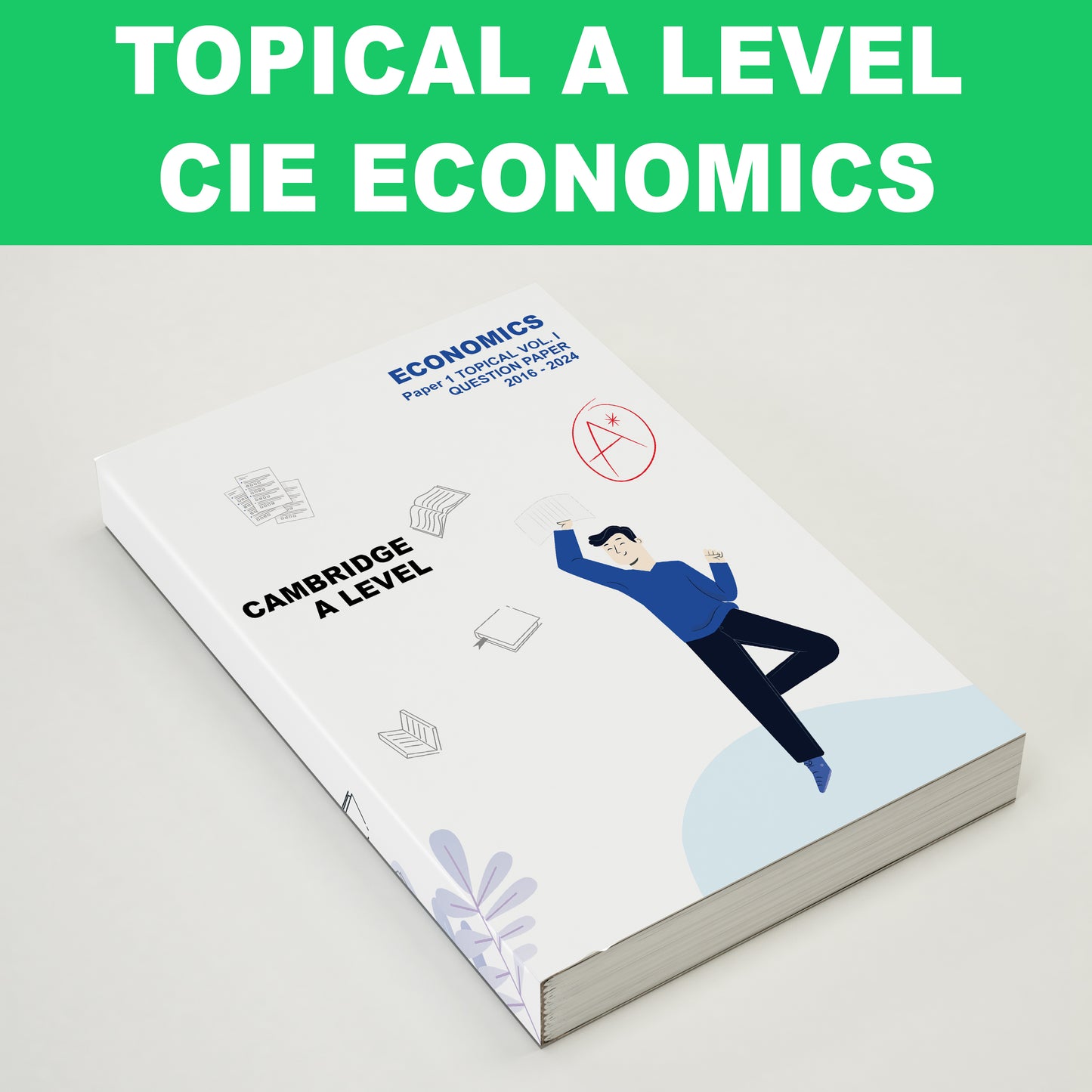 [Latest until ON2024]CIE A Level TOPICAL Economics 9708 Cambridge Past Year Papers 2016-2024ON