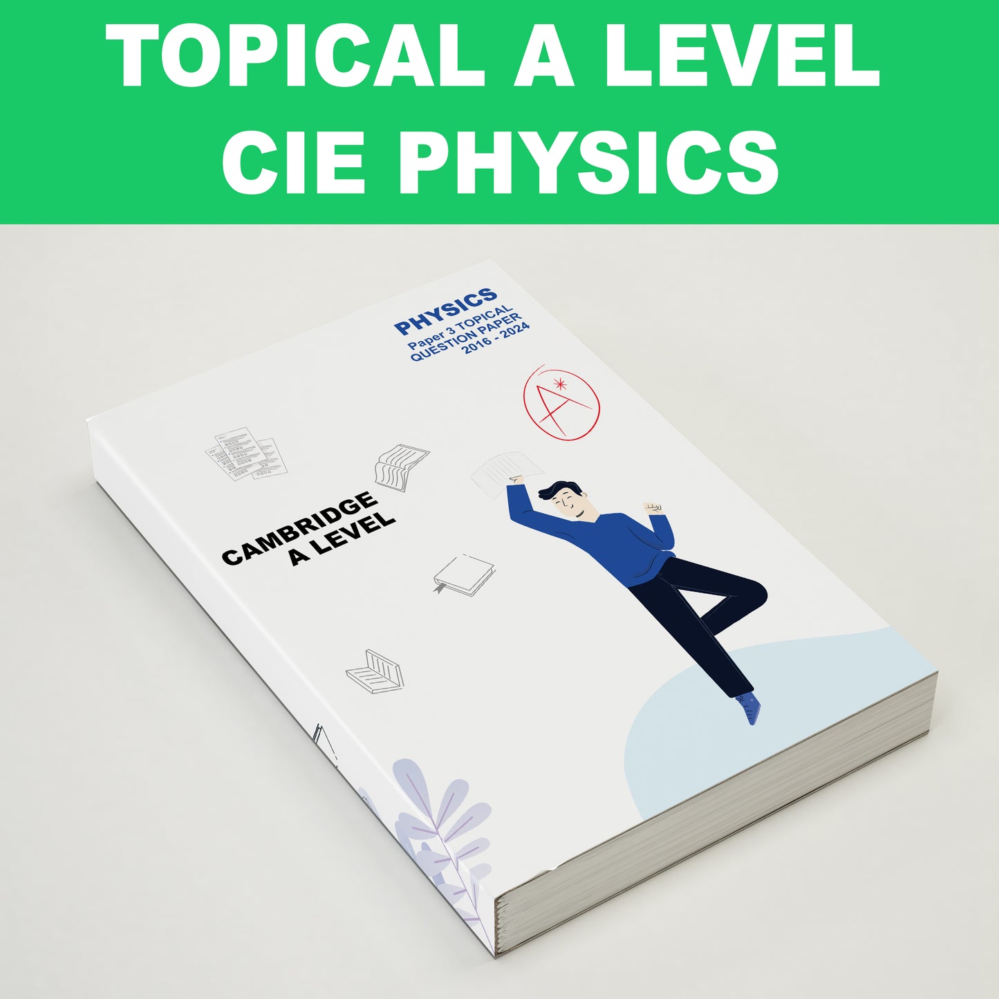 [Latest until ON2024]CIE A Level TOPICAL Physics 9702 Cambridge Past Year Papers 2016-2024ON